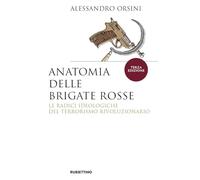Libri Alessandro Orsini - Anatomia Delle Brigate Rosse. Le Radici Ideologiche De