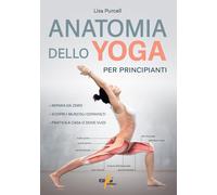 Anatomia Dello Yoga Per Principianti. Impara Da Zero, Scopri I Muscoli Coinvolti