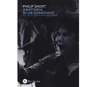 Anatomia di un genocidio. Pol Pot e i crimini dei Khmer rossi