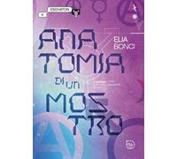 Anatomia di un mostro. Un saggio corporeo, dissidente, sporco