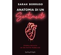 Anatomia di un sentimento. Storia privata di un fatto pubblico
