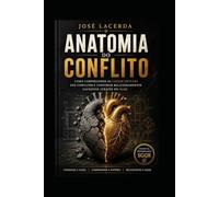 ANATOMIA DO CONFLITO: Como identificar as raízes, desarmar ciclos e reconstruir vínculos com verdade
