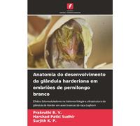 Anatomia do desenvolvimento da glândula harderiana em embriões de pernilongo branco: Efeitos fotomoduladores na histomorfologia e ultrastrutura da glândula de Harder em aves brancas da raça Leghorn