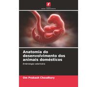 Anatomia do desenvolvimento dos animais domésticos: Embriologia veterinária