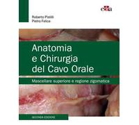 Anatomia e chirurgia del cavo orale – Mascellare superiore e regione zigomatica – edra