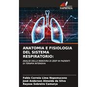 ANATOMIA E FISIOLOGIA DEL SISTEMA RESPIRATORIO:: ANALISI DELLA MANOVRA DI ZEEP IN PAZIENTI DI TERAPIA INTENSIVA