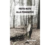 Anatomia e segreti del fritto misto alla piemontese