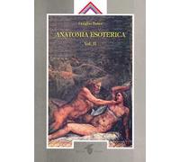 Anatomia esoterica. Vol. 2 - [Crisalide Edizioni]