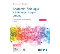 Anatomia, fisiologia e igiene del corpo umano. Per operatori odontotecnici e ottici. Per gli Ist. professionali. Con e-book. Con espansione online