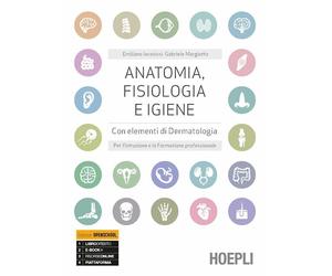 ANATOMIA, FISIOLOGIA E IGIENE - IACOVISSI EMILIANO, MARGIOTTA GABRIELE - HOEPLI