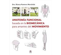 Anatomía funcional basada en la biomecánica para amantes del movimiento