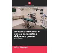 Anatomia funcional e clínica do intestino delgado e grosso: Manual didático