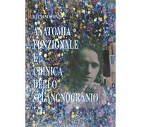 Anatomia funzionale e clinica dello splancnocranio - Fonzi Luciano