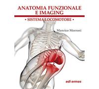 Anatomia funzionale e imaging. Sistema locomotore
