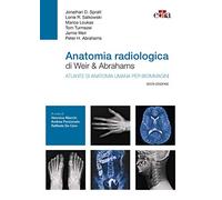 Anatomia radiologica di Weir & Abrahams. Atlante di anatomia umana per bio...