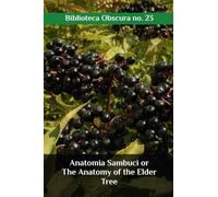 Anatomia Sambuci or The Anatomy of the Elder Tree: Biblioteca Obscura No. 23