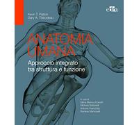 Anatomia umana. Approccio integrato tra struttura e funzione - Patton Kevi...