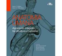 Anatomia umana. Approccio integrato tra struttura e funzione