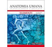 Anatomia umana. Elementi. Con istituzioni di Istologia. Con Contenuto digitale per download e accesso online