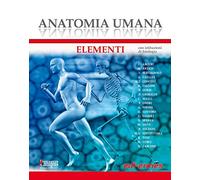 Anatomia umana. Elementi. Con istituzioni di Istologia. Con Contenuto digi...