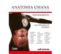 Anatomia umana. Fondamenti. Con istituzioni di istologia. Con e-book. Con espansione online