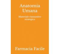 Anatomia Umana: Materiale riassuntivo strategico