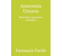 Anatomia Umana: Materiale riassuntivo strategico
