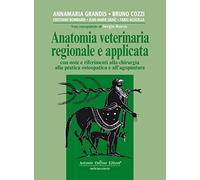 Anatomia veterinaria regionale e applicata, con note e riferimenti alla chirurgia alla pratica osteopatica e all'agopuntura