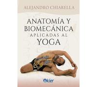 Anatomía y biomecánica aplicadas al Yoga