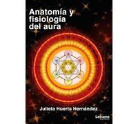 Anatomía y fisiología del aura