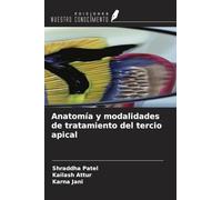 Anatomía y modalidades de tratamiento del tercio apical