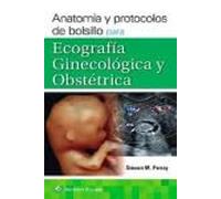 Anatomía Y Protocolos de Bolsillo Para Ecografía Ginecológica Y Obstétrica