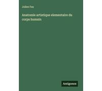 Anatomie artistique elementaire du corps humain