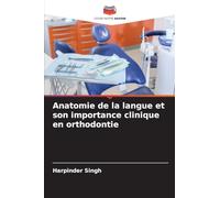 Anatomie de la langue et son importance clinique en orthodontie