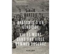 Anatomie d'un génocide: Vie et mort dans une ville appelée Buczacz