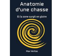 Anatomie d'une chasse: Et la Zone surgit en gloire