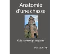 Anatomie d'une chasse I: Et la zone surgit en gloire