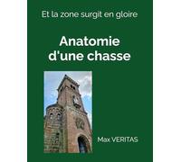 Anatomie d'une chasse I: Et la zone surgit en gloire