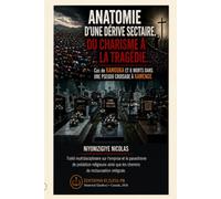 ANATOMIE D'UNE DÉRIVE SECTAIRE: DU CHARISME À LA TRAGÉDIE: CAS DE KANGUKA: 8MORTS, 9 BLESSÉS GRAVES DANS UNE PSEUDO-CROISADE À KAMENGE