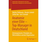 Anatomie einer Elite - Top-Manager in Deutschland: Deutungsmuster, Prinzipien des Wirtschaftens und der Organisation