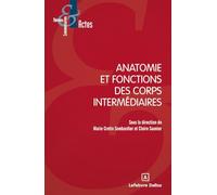 Anatomie et fonctions des corps intermédiaires