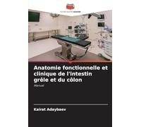 Anatomie fonctionnelle et clinique de l'intestin grêle et du côlon: Manuel