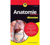 Anatomie kompakt fur Dummies: Den menschlichen Körper verstehen