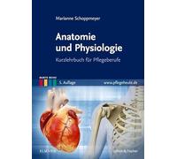 Anatomie und Physiologie: Kurzlehrbuch für Pflegeberufe