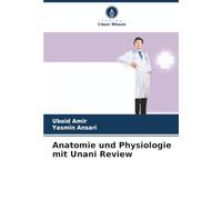 Anatomie und Physiologie mit Unani Review