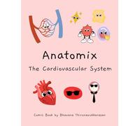 Anatomix: The Cardiovascular System