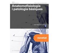 Anatomofisiologia i patologia bàsiques. Nova edició.
