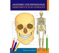 Anatomy Academy Anatomie und Physiologie Arbeitsbuch zum Ausm (Copertina rigida)