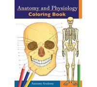 Anatomy Academy Anatomy and Physiology Coloring Book (Tascabile)