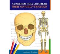 Anatomy Academy Cuaderno para colorear sobre anatomía y fisiología (Tascabile)